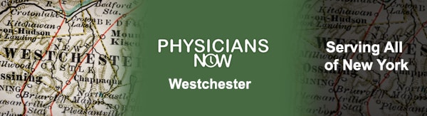 Physicians Now: Westchester with Concierge Doctors Who Treat ADHD, Anxiety, Depression and Sleep Disorders