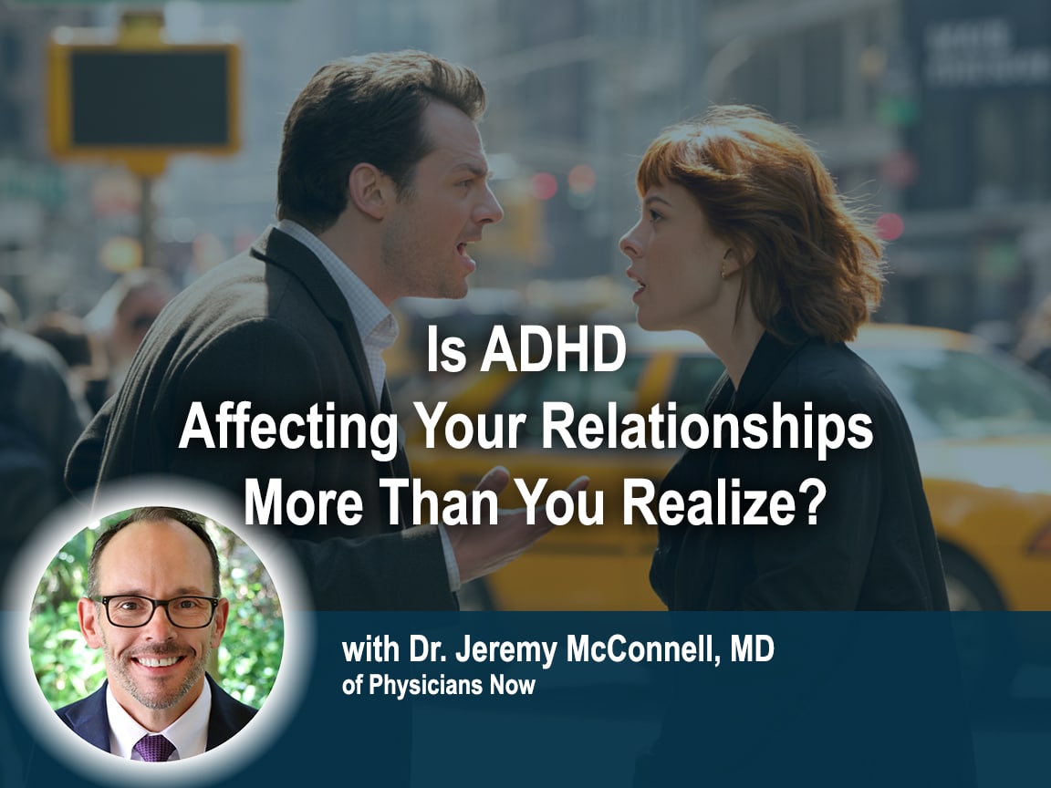 Is ADHD Affecting Your Relationships More Than You Realize